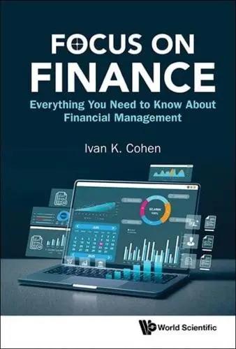 Focus on Finance "Everything You Need to Know About Financial Management"