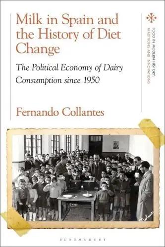 Milk in Spain and the History of Diet Change "The Political Economy of Dairy Consumption Since 1950"