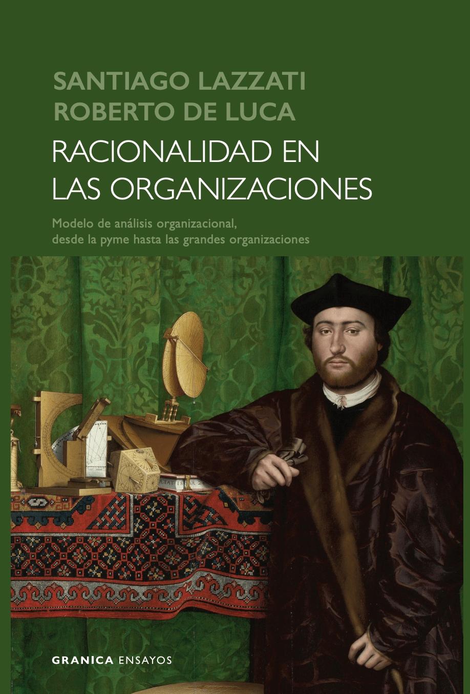 Racionalidad en las organizaciones "Modelo de análisis organizacional, desde la pyme hasta las grandes organizaciones"