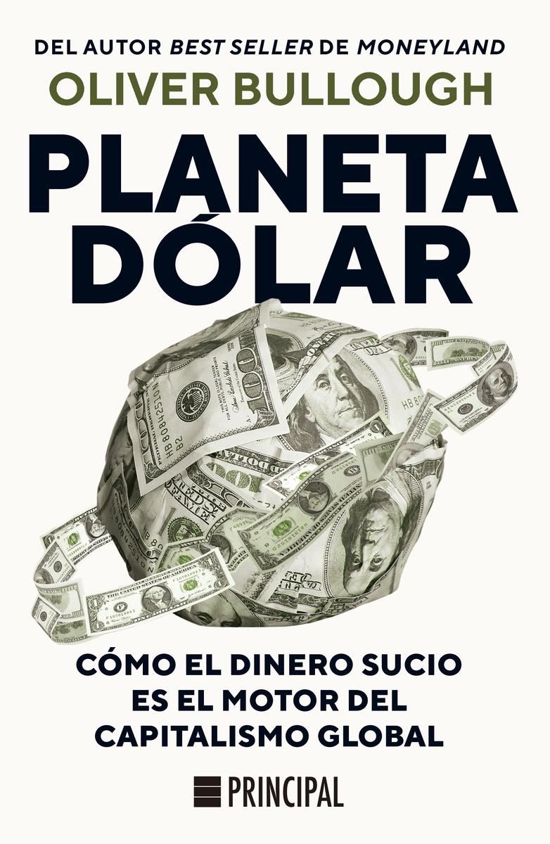 Planeta dolar "Cómo el dinero sucio es el motor del capitalismo global"