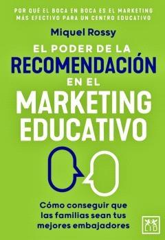 El poder de la recomendación en el marketing educativo "Cómo conseguir que las familias sean tus mejores embajadores"