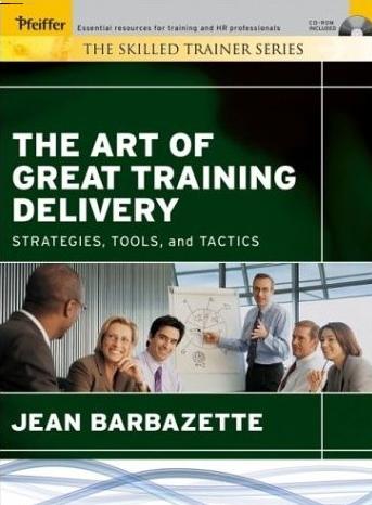 The Art Of Great Training Delivery: Strategies, Tools, And Tactics.
