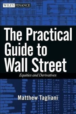 The Practical Guide To Wall Street "Equities And Derivatives"