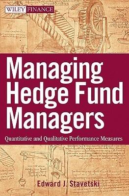 Managing Hedge Fund Managers "Quantitative And Qualitative Performance Measures"