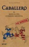 Caballero Manual del guerrero medieval